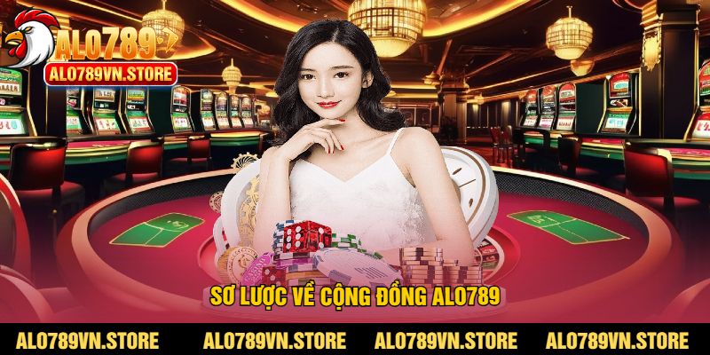 Sơ lược về cộng đồng alo789