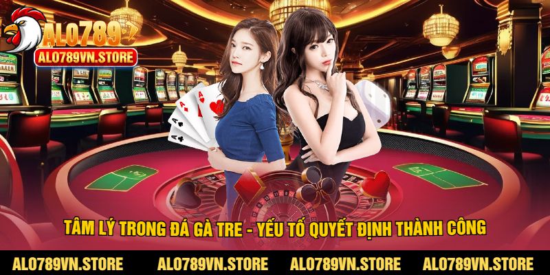 Tâm lý trong đá gà tre - Yếu tố quyết định thành công